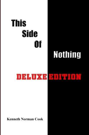 THIS SIDE OF NOTHING DELUXE EDITION de Kenneth Norman Cook