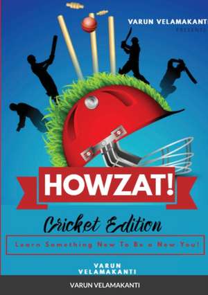 Howzat! - Cricket Edition de Varun Velamakanti