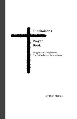 Fundraiser's Prayer Book de Dion McInnis