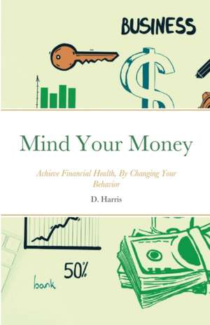 Mind Your Money de D. Harris