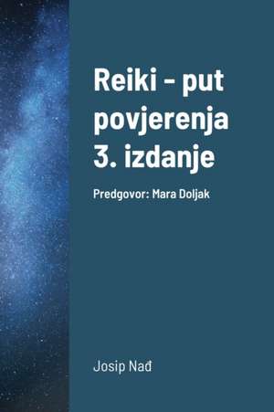 Reiki - put povjerenja, 3. izdanje de Josip Na¿