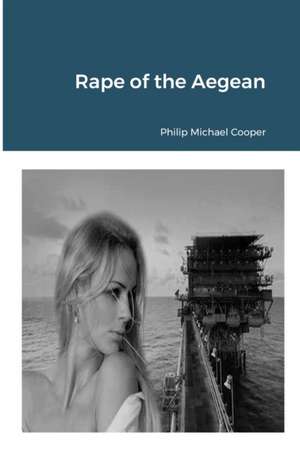 Rape of the Aegean de Philip Cooper