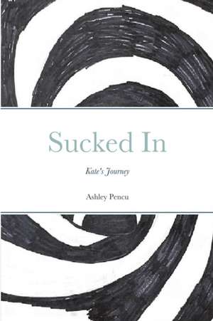 Sucked In de Ashley Pencu