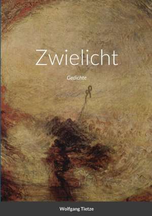 Zwielicht de Wolfgang Tietze