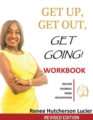 Get Up, Get Out, Get Going! de CMC Renee Hutcherson Lucier