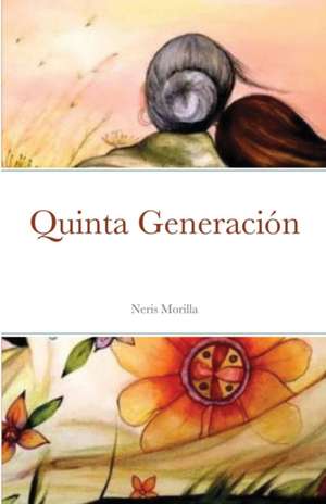 Quinta Generación de Neris T Lantigua