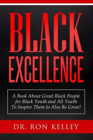 Black Excellence de Ron Kelley
