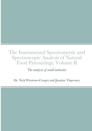 The instrumental Spectrometric and Spectroscopic Analysis of Natural Food Flavourings de Nick Winstone-Cooper