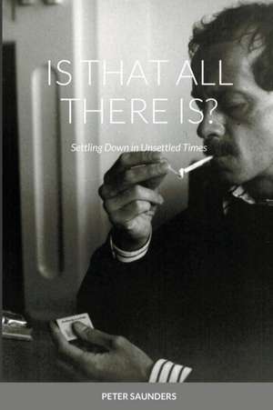 Is that all there is? de Peter Saunders