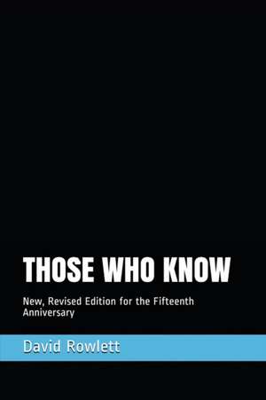 THOSE WHO KNOW de David Rowlett