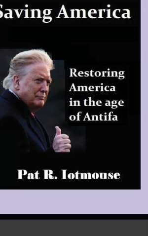 Saving America de Pat R. Iotmouse
