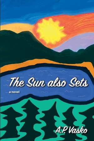 The Sun Also Sets de Anthony Vasko