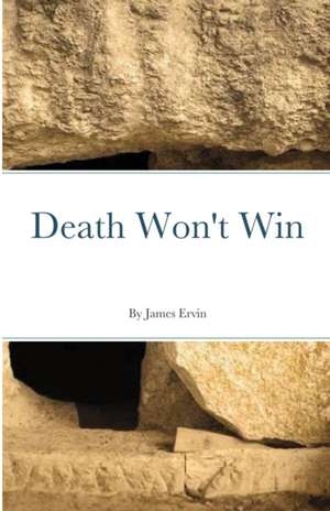 Death Won't Win de James Ervin