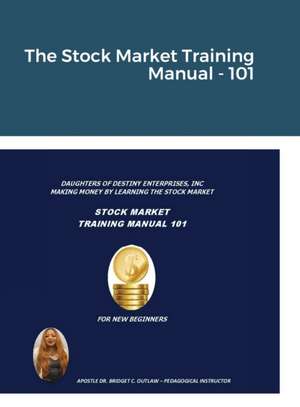 The Stock Market Training Manual - 101 de Apostle Bridget Outlaw