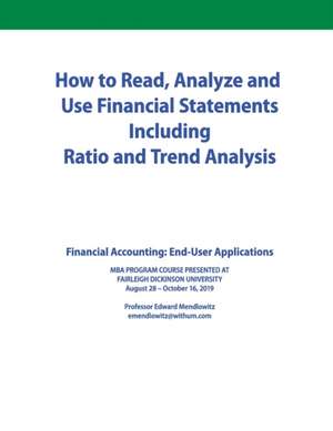 How to Read, Analyze and Use Financial Statements Including Ratio and Trend Analysis de Cpa Edward Mendlowitz