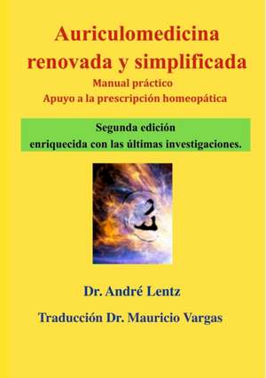 Auriculomedicina renovada y simplificada (Segunda edición) de André Lentz