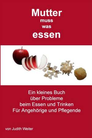 Mutter muss was essen de Judith Weiter
