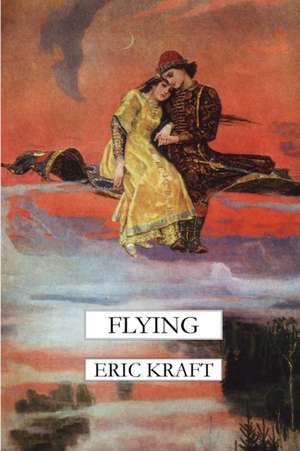 Flying de Eric Kraft