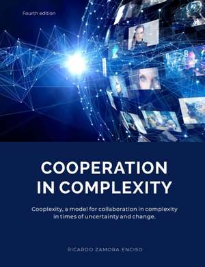 COOPERATION IN COMPLEXITY de Ricardo Zamora Enciso