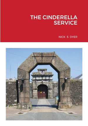 THE CINDERELLA SERVICE de Nick S Dyer