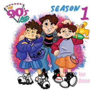 The 90's Kid - Season One de Ian Dean