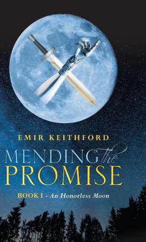 Mending the Promise de Emir Keithford