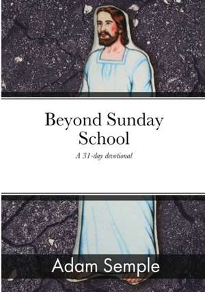 Beyond Sunday School de Adam Semple