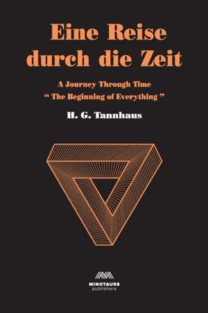 Eine Reise durch die Zeit: A Journey through time de H. G. Tannhaus