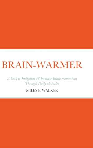 BRAIN-WARMER de Miles Walker