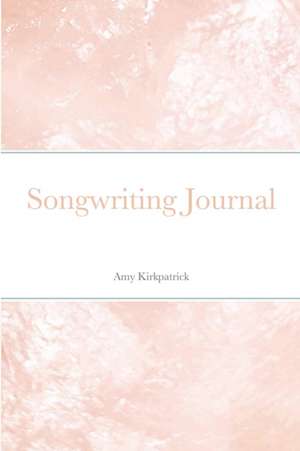 Songwriting Journal de Amy Kirkpatrick