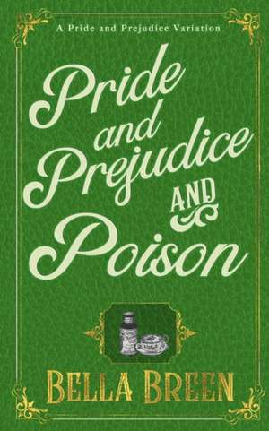 Breen, B: Pride and Prejudice and Poison