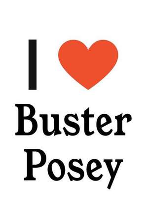 I Love Buster Posey: Buster Posey Designer Notebook de Perfect Papers