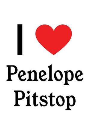 I Love Penelope Pitstop: Penelope Pitstop Designer Notebook de Perfect Papers