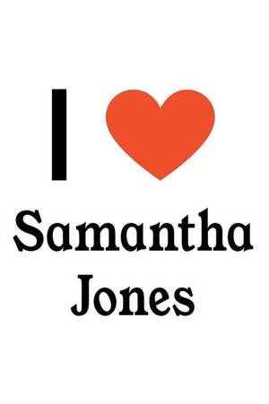 I Love Samantha Jones: Samantha Jones Designer Notebook de Perfect Papers