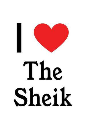 I Love the Sheik: The Sheik Designer Notebook de Perfect Papers