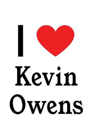 I Love Kevin Owens: Kevin Owens Designer Notebook de Perfect Papers