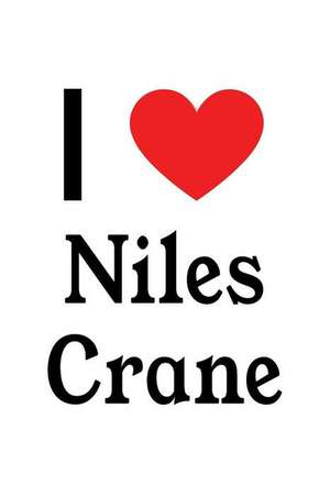 I Love Niles Crane: Niles Crane Designer Notebook de Perfect Papers