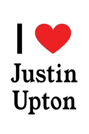 I Love Justin Upton: Justin Upton Designer Notebook de Perfect Papers