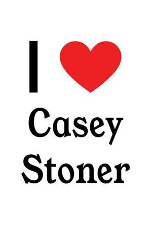 I Love Casey Stoner: Casey Stoner Designer Notebook de Perfect Papers