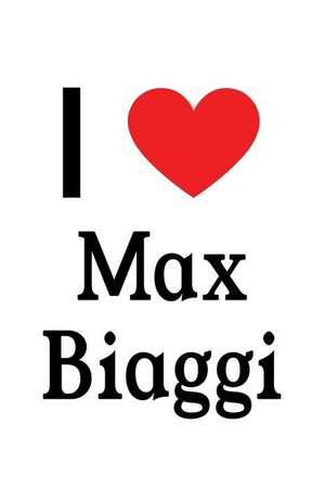 I Love Max Biaggi: Max Biaggi Designer Notebook de Perfect Papers