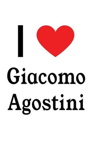 I Love Giacomo Agostini: Giacomo Agostini Designer Notebook de Perfect Papers