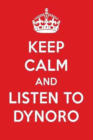 Keep Calm and Listen to Dynoro: Dynoro Designer Notebook de Perfect Papers