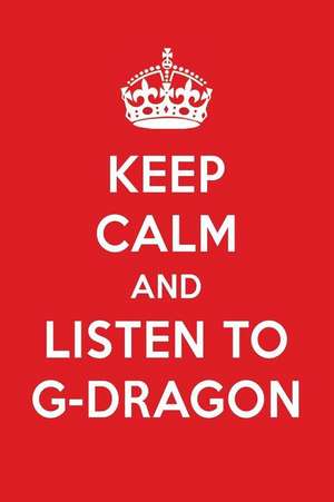 Keep Calm and Listen to G-Dragon: G-Dragon Designer Notebook de Perfect Papers