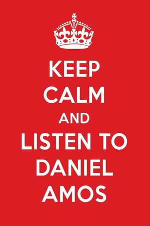 Keep Calm and Listen to Daniel Amos: Daniel Amos Designer Notebook de Perfect Papers