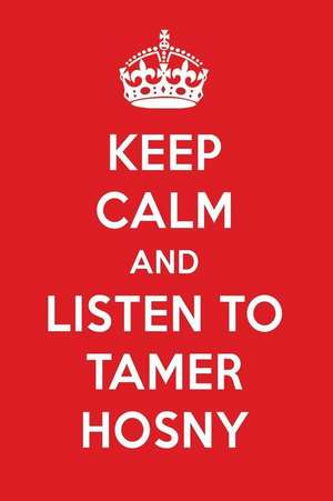 Keep Calm and Listen to Tamer Hosny: Tamer Hosny Designer Notebook de Perfect Papers