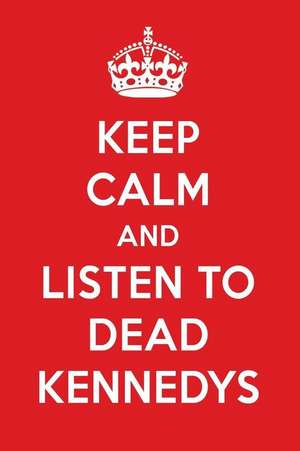 Keep Calm and Listen to Dead Kennedys: Dead Kennedys Designer Notebook de Perfect Papers