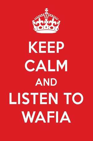 Keep Calm and Listen to Wafia: Wafia Designer Notebook de Perfect Papers