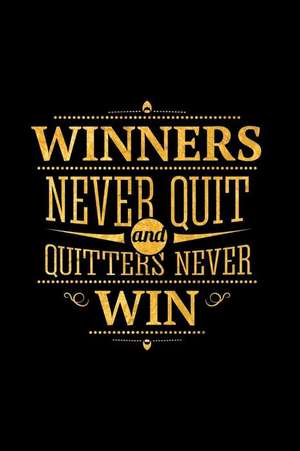 Winners Never Quit and Quitters Never Win: An Inspirational Journal to Get You Motivated! de Perfect Papers