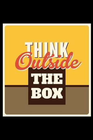 Think Outside the Box: An Inspirational Journal to Get You Motivated ! de Perfect Papers