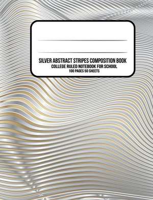 Silver Abstract Stripes Composition Book: College Ruled Notebook for School de Iphosphenes Journals